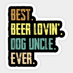 Best Beer Loving Dog Uncle Ever Funny Lover Drinking Gifts Sticker